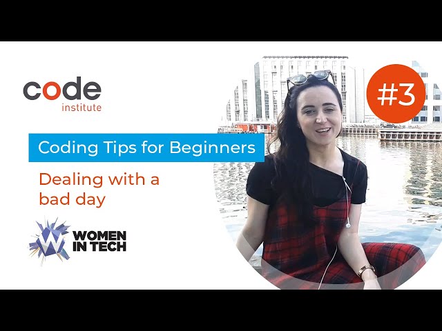 Coding Tips for Beginners - #3 Dealing with a bad day