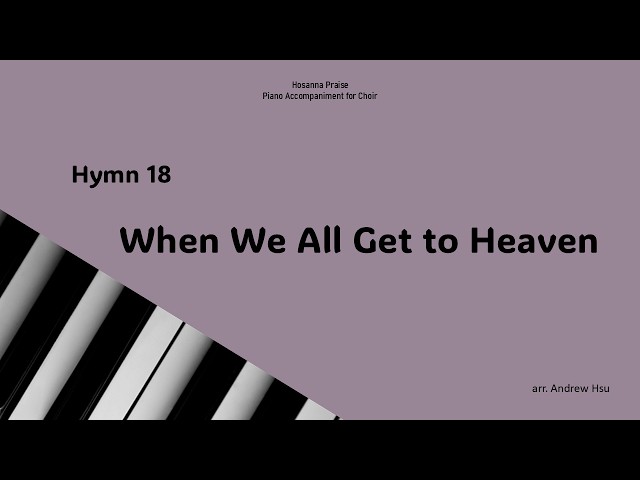 18. When We All Get to Heaven 歌頌主恩