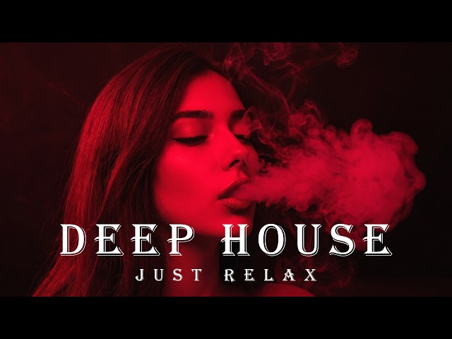 Smoke Mood — Just Relax | Deep House Mix 2026 • Chill House / Night Vibes / Stress Relief