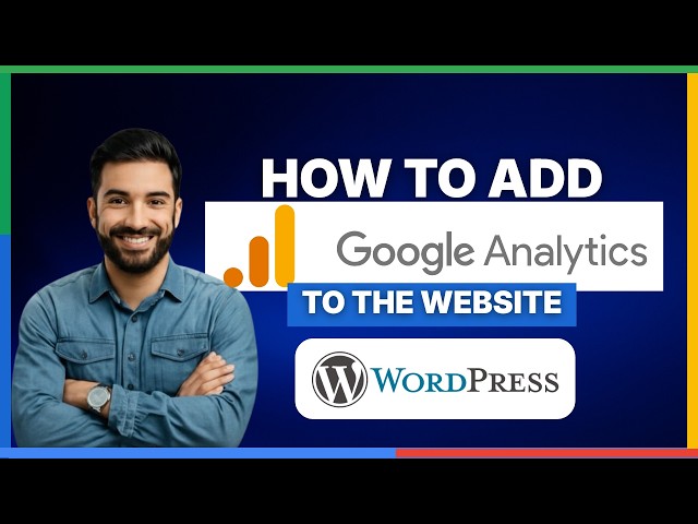 How to add Google Analytics on the website WordPress[2026 Full Guide]