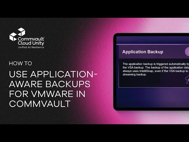 How to Use Application-Aware Backups for VMware in Commvault | Step-by-Step Overview