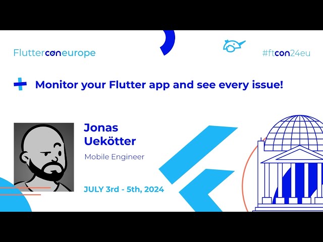 Monitor your Flutter app and see every issue! - Jonas Uekötter | Fluttercon EU 2024