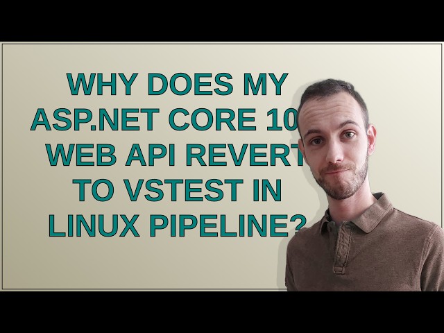 Why does my ASP.NET Core 10.0 Web API revert to VSTest in Linux pipeline?