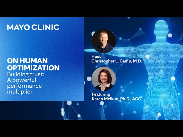 Building trust: A powerful performance multiplier | Mayo Clinic On Human Optimization E64