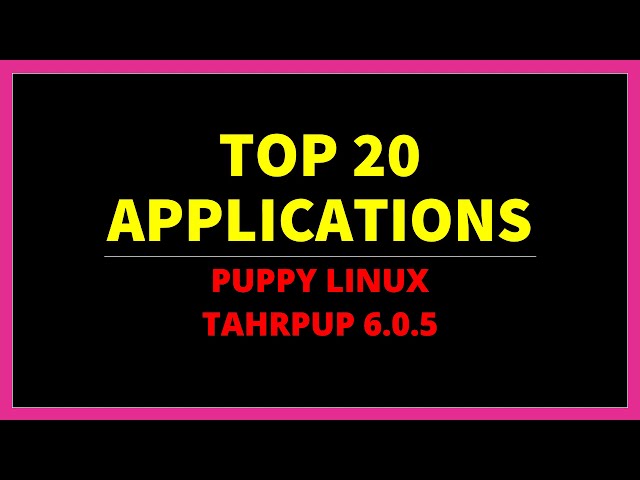 [2026] Top 20 software apps; Puppy Linux Tahrpup #top #top20 #software #linux #distro #youtubevideo