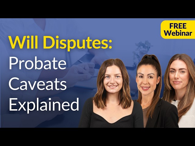 Probate Caveats Explained | Contentious Probate, Will Disputes & Estate Challenges