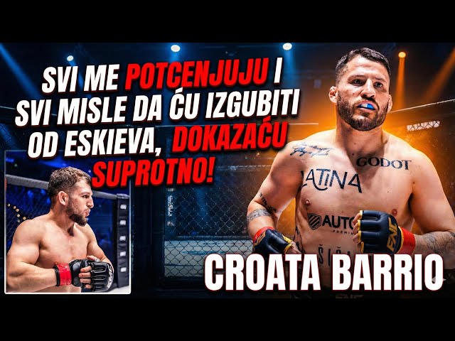 Croata Barrio 🗣️ Svi me potcenjuju i svi misle da ću izgubiti Eskieva, dokazaću suprotno !