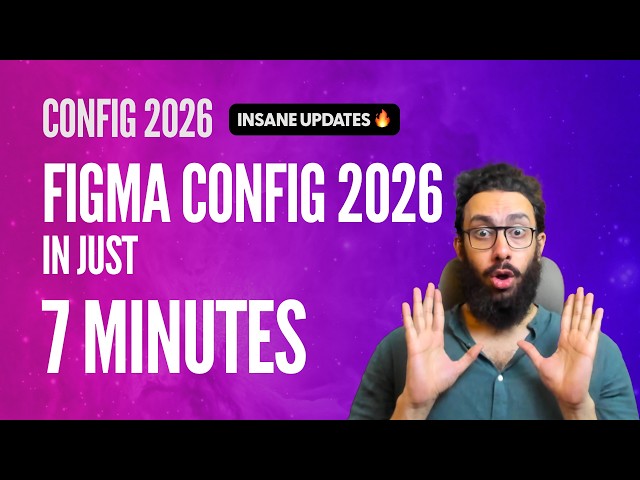 Figma Config 2026: Covered in 7 minutes!