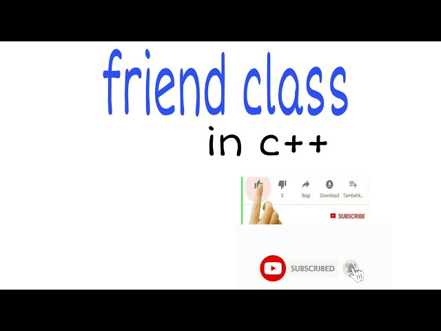Friend class in c++ l with example 2020