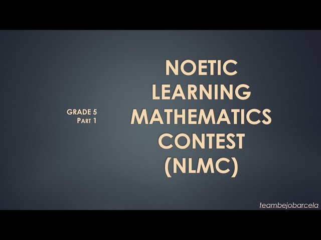 Noetic Learning Mathematics Contest (NLMC) - Grade 5 I Sample Problems & Solutions