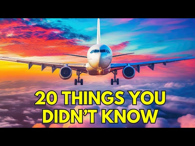 20 Things You Didn't Know About Flying Commercial Airlines