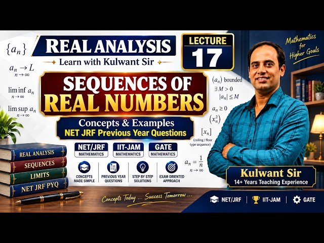 Real Analysis Lecture 17 | Sequences of Real Numbers | NET/JRF PYQs | IIT-JAM | GATE