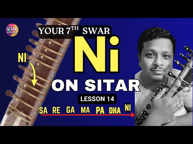 Lesson 14 | How to Play Ni (नि) Correctly on Sitar | Your Seventh Swar | Learn Sitar from Scratch