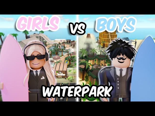 BOYS VS GIRLS WATERPARK BUILD BATTLE IN BLOXBURG