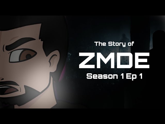 The story of ZMDE| The Movie Season 1 Ep 1