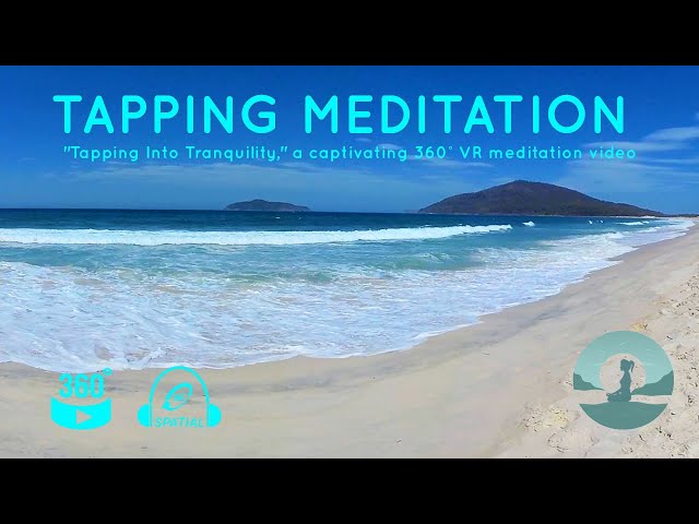 Tapping (Emotional Freedom Technique) An Introductory Meditation in 360˚ VR 3D video