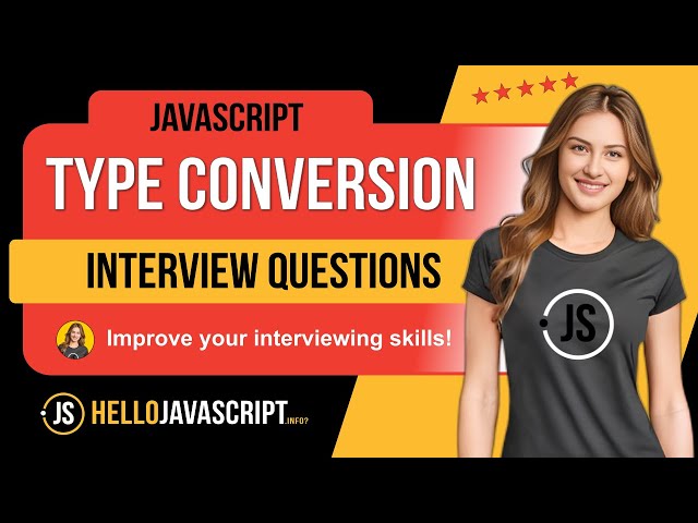 Type Conversion in JavaScript: Interview Questions & Answers