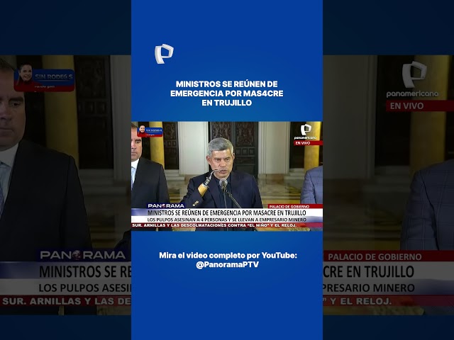 Council of Ministers assesses actions following "Los Pulpos" massacre in Trujillo.