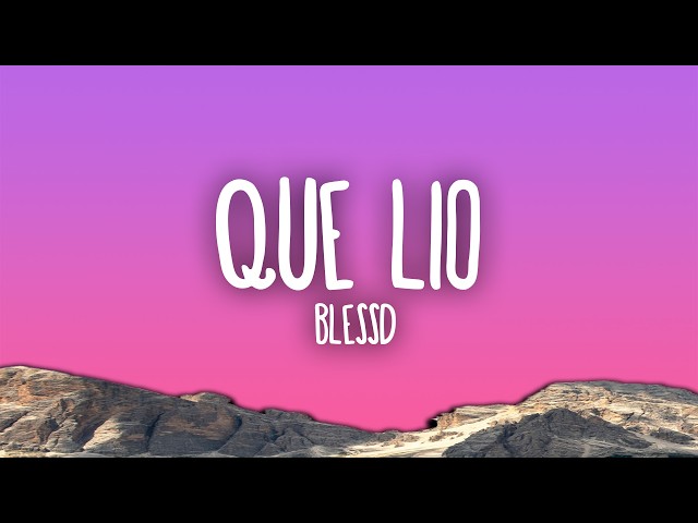 BLESSD - QUÉ LÍO
