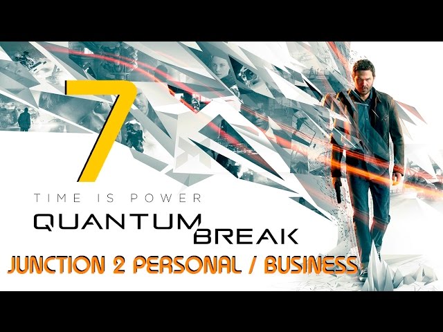 QUANTUM BREAK! (Guide 7) Personal / Business Junction 2 Decision