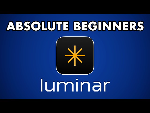 How to Use Luminar – Complete Beginner’s Tutorial 2026