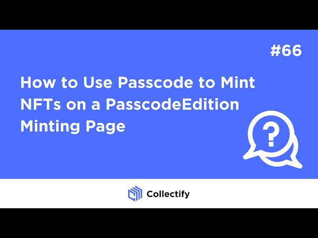 How to Use Passcode to Mint NFTs on a PasscodeEdition Minting Page