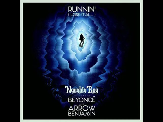 Naughty Boy ft Beyoncè- Runnin (Lose it all) (Official Audio)