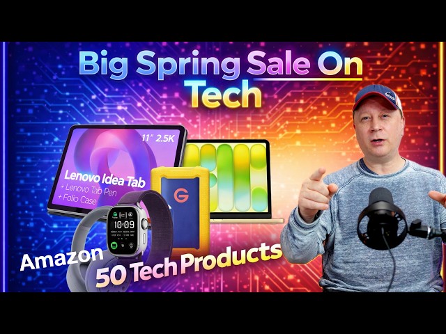 50 Tech and Electronics Deals For Amazon's Big Spring Sales Event 2026