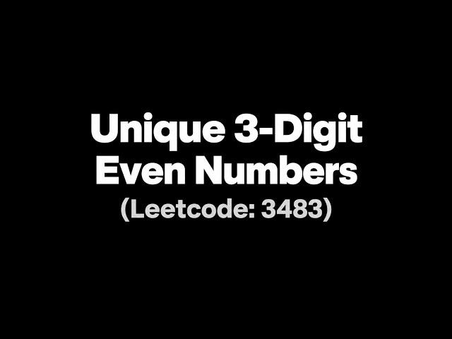 LeetCode 3483: Unique 3-Digit Even Numbers | Easy C++ Solution 🔥