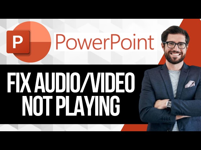 How To Fix Audio & Video Not Playing in PowerPoint