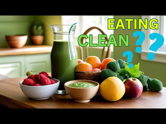 Clean Eating 101: A Beginner's Guide