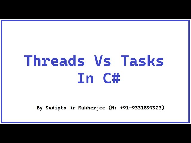 Thread vs Task in C# - Understanding Foreground, Background, and the Await Keyword