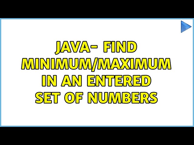 java- find minimum/maximum in an entered set of numbers (2 Solutions!!)