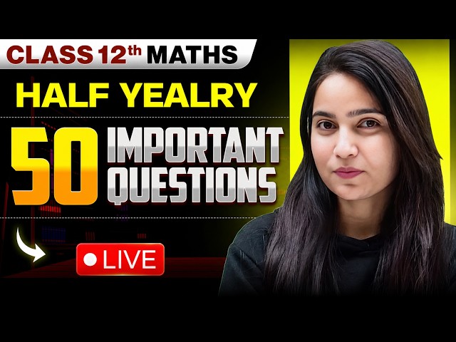 Class 12 Maths Half Yearly Series | 50 Important Questions | Anu Ma'am #class12 #infinitylearn