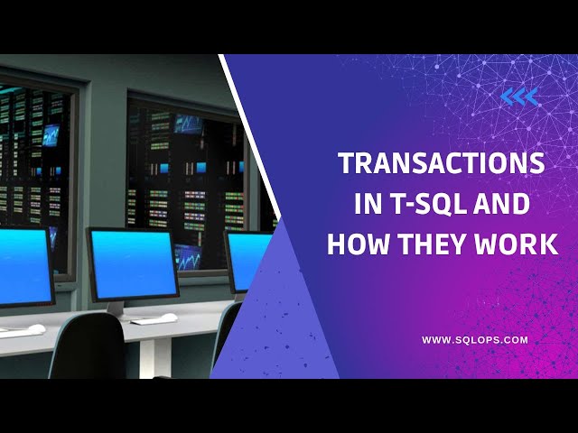 Transactions in T-SQL | How SQL Transactions work