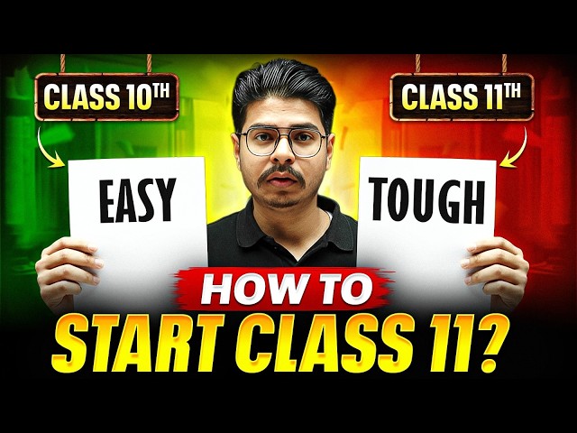 How to Start Class 11 🔥 | Class 10 Easy vs 11 Tough 😨 | Complete Roadmap 2027