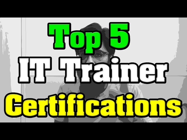 🔻Top 5 IT Trainer Certifications 🔺