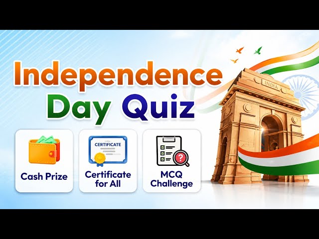 🇮🇳 Independence Day Quiz 2026 | Cash Prize 💰 + Certificate 🎓