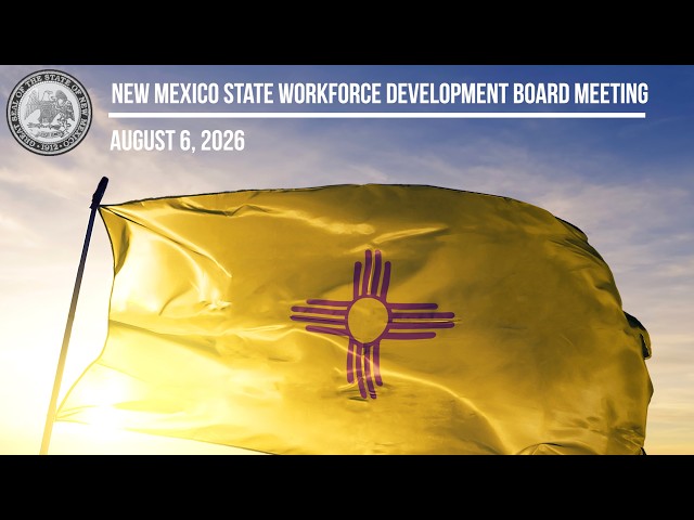 August 2026 - New Mexico State Workforce Development Board Meeting