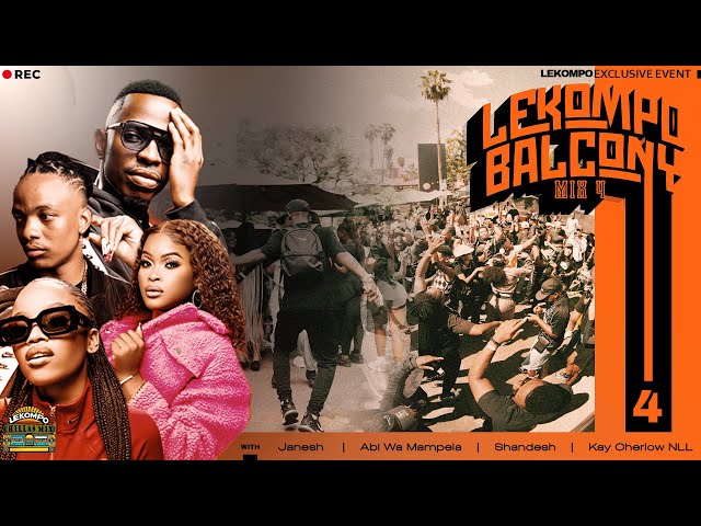 Lekompo Balcony Mix 4 with Shandesh, Kaycherlow NLL, Abi wa Mampela & Janesh