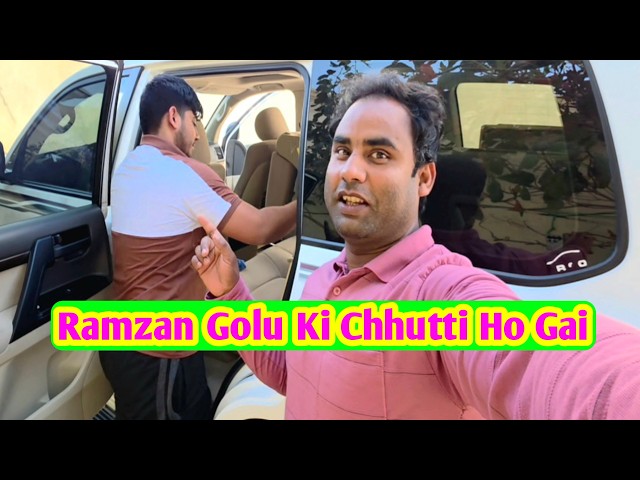 Ramzan Mein Golu Ki  Chhutti Ho Gai Sameem Vlog Bhlplendar Vlog