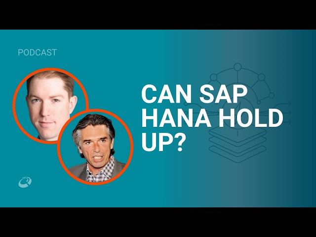 Can SAP HANA Hold Up To Scrutiny? I CIO Talk Network