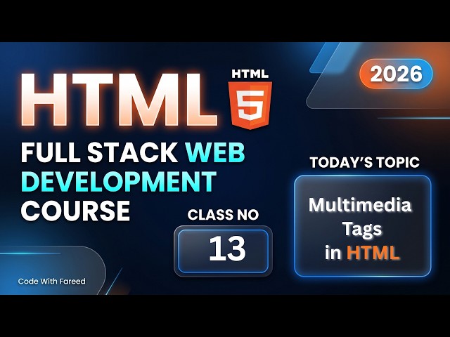 HTML Audio & Video Tags Complete Tutorial 2026 | HTML5 Multimedia | Lesson no 13