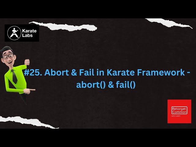 #25. How To Abort Or Fail With Message in Karate Framework? | abort() | fail() | #karateframework