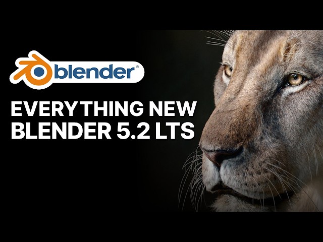 What's New in Blender 5.2 LTS! Official Overview