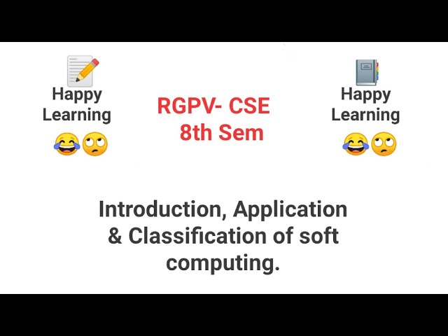 Introduction,Application and classification of Soft Computing.