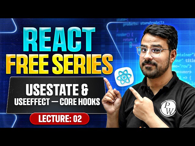 Use state and Use effect - Core Hooks |  React | Lecture 2