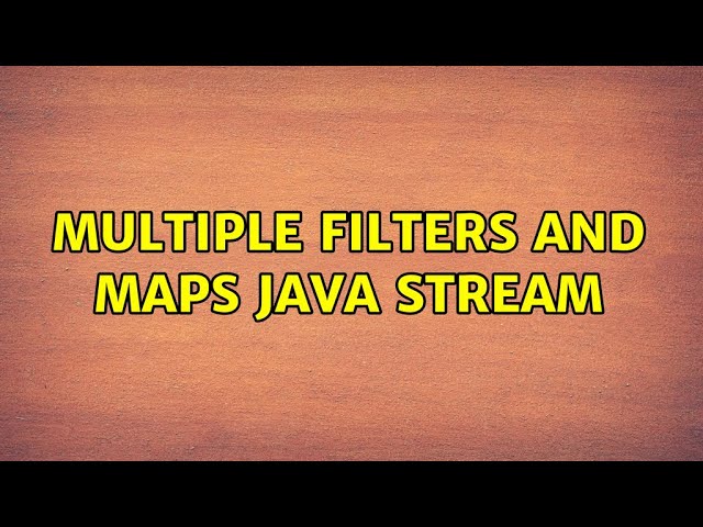 Multiple filters and maps java stream (2 Solutions!!)