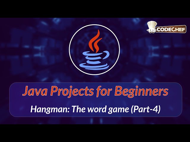 Hangman: The word game (Part-4) | Java Projects for Beginners