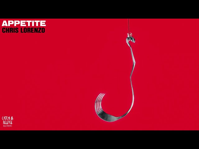 Chris Lorenzo - Appetite